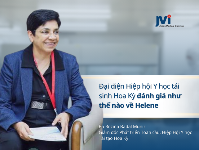 ĐẠI DIỆN HIỆP HỘI Y HỌC TÁI SINH HOA KỲ ĐÁNH GIÁ NHƯ THẾ NÀO VỀ HELENE