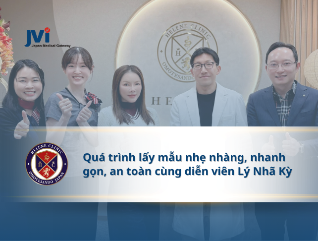 DIỄN VIÊN LÝ NHÃ KỲ LẤY MẪU TẾ BÀO TẠI HELENE