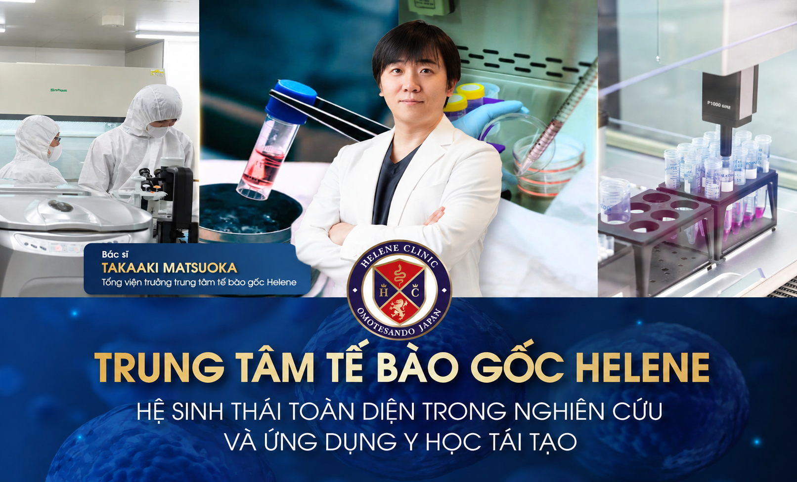 TRUNG TÂM TẾ BÀO GỐC HELENE – HỆ SINH THÁI TOÀN DIỆN TRONG NGHIÊN CỨU VÀ ỨNG DỤNG Y HỌC TÁI TẠO